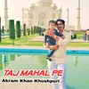 About Taj Mahal Pe Song